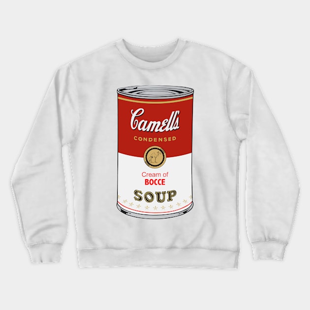 Camell’s Cream of BOCCE Soup Crewneck Sweatshirt by BruceALMIGHTY Baker